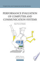 Performance evaluation of computer and communication systems /
