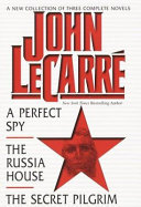 John le Carré : a new collection of three complete novels.