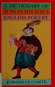 A dictionary of puns in Milton's English poetry /