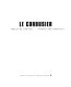 Le Corbusier, maler og arkitekt = Le Corbusier, painter and architect.