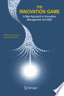 The innovation game : a new approach to innovation management and R&D /