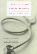 The rise and fall of modern medicine /