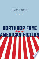 Northrop Frye and American fiction /