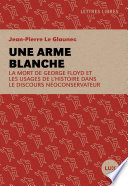 Une arme blanche : la mort de George Floyd et les usages de l'histoire dans le discours néoconservateur /