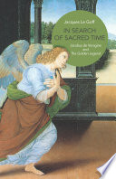 In search of sacred time : Jacobus de Voragine and the Golden legend /