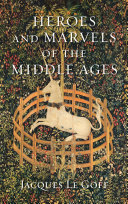 Heroes and marvels of the Middle Ages /
