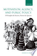 Motivation, agency, and public policy : of knights and knaves, pawns and queens /