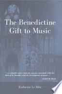 The Benedictine gift to music /