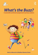 What's the buzz? : a social skills enrichment programme for primary students /