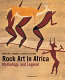 Rock art in Africa : mythology and legend /