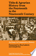 Tithe and agrarian history from the fourteenth to the nineteenth centuries : an essay in comparative history /