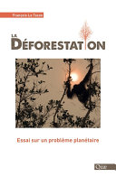 La Déforestation Essai Sur un Problème Planétaire.