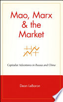 Mao, Marx, and the market : capitalist adventures in Russia and China /