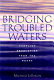 Bridging troubled waters : conflict resolution from the heart /