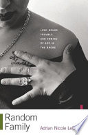 Random family : love, drugs, trouble, and coming of age in the Bronx /