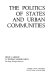 The politics of States and urban communities /