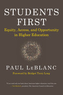 Students first : equity, access, and opportunity in higher education /