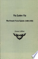 Va lettre va : the French verse epistle (1400-1500) /