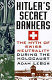 Hitler's secret bankers : the myth of Swiss neutrality during the Holocaust /