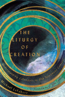 The liturgy of creation : understanding calendars in Old Testament context /