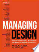 Managing design : conversations, project controls, and best practices for commercial design and construction projects /
