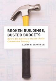Broken buildings, busted budgets : how to fix America's trillion-dollar construction industry /