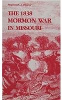 The 1838 Mormon War in Missouri /