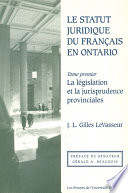 Le statut juridique du français en Ontario /