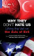 Why they don't hate us : lifting the veil on the axis of evil /