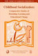 Childhood socialization : comparative studies of parenting, learning, and educational change /