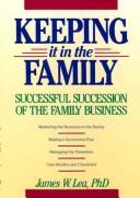 Keeping it in the family : successful succession of the family business /