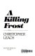 A killing frost : a novel /