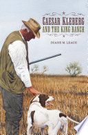 Caesar Kleberg and the King Ranch /