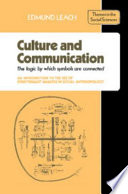 Culture & communication : the logic by which symbols are connected : an introduction to the use of structuralist analysis in social anthropology /