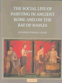 The social life of painting in ancient Rome and on the Bay of Naples /