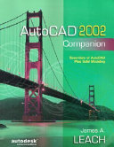 AutoCAD 2002 companion : essentials of AutoCAD plus solid modeling /