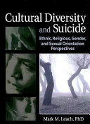 Cultural diversity and suicide : ethnic, religious, gender, and sexual orientation perspectives /