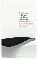 Architecture in the age of artificial intelligence : an introduction for architects /