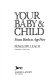 Your baby & child from birth to age five /