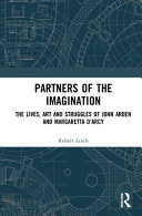 Partners of the imagination : the lives, art and struggles of John Arden and Margaretta D'Arcy /