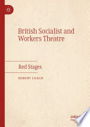 British Socialist and Workers Theatre : Red Stages /