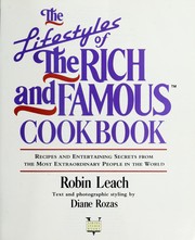 The Lifestyles of the rich and famous cookbook : recipes and entertaining secrets from the most extraordinary people in the world /