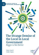 The Strange Demise of the Local in Local Government : Bigger is Not Better /