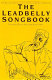The Leadbelly songbook : the ballads, blues, and folksongs of Huddie Ledbetter /