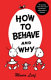 How to behave and why /