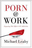 Porn@work : exposing the office's #1 addiction /