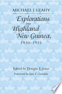 Explorations into highland New Guinea, 1930-1935 /