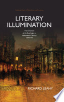 Literary illumination : the evolution of artificial light in nineteenth-century literature /