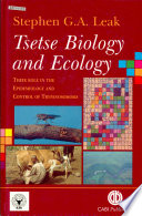 Tsetse biology and ecology : their role in the epidemiology and control of trypanosomosis /