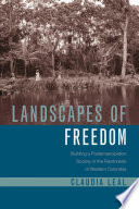 Landscapes of freedom : building a postemancipation society in the rainforests of western Colombia /